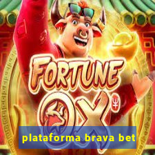 plataforma brava bet